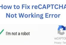 How to Fix reCAPTCHA Not Working Error