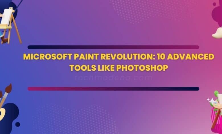Microsoft Paint Revolution 10 Advanced Tools Like Photoshop