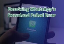Resolving WhatsApp's Download Failed Error