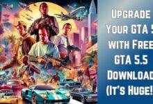 Upgrade Your GTA 5 with Free GTA 5.5 Download (It's Huge!)